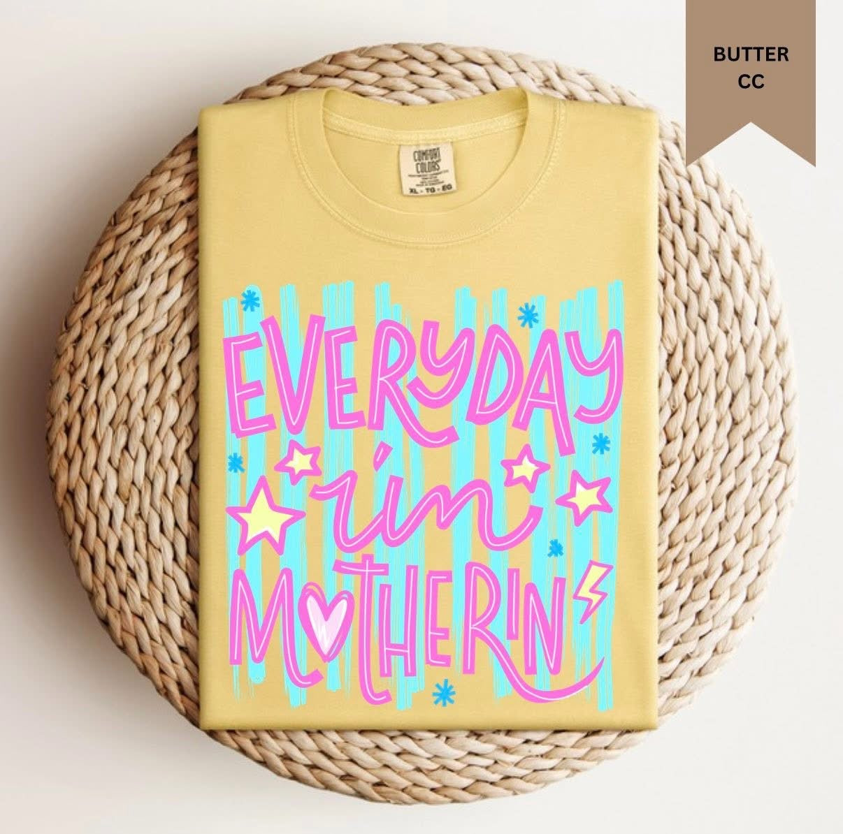Everyday I’m Motherin tee - PREORDER MID JUNE