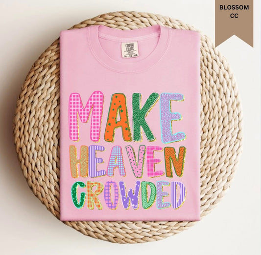 Make heaven crowded tee - PREORDER MID JUNE